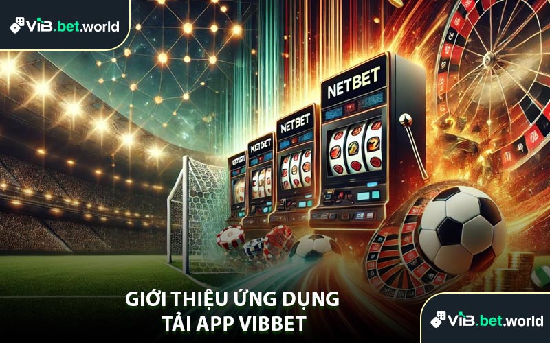 Giới Thiệu Ứng Dụng Tải App Vibbet