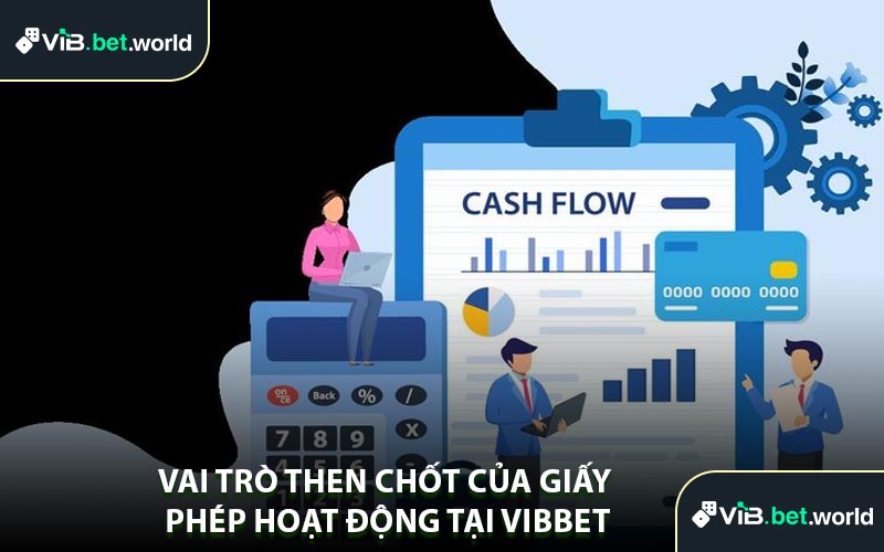 Vai Trò Then Chốt Của Giấy Phép Hoạt Động tại Vibbet